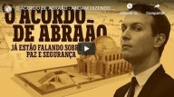 QUANDO DISSEREM: HÁ PAZ E SEGURANÇA, ENTÃO LHES SOBREVIRÁ REPENTINA DESTRUIÇÃO... (1 Tes 5, 3)   -    O acordo de Abraão  Andam dizendo Paz e Segurança (vídeo)